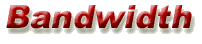 Bandwidth