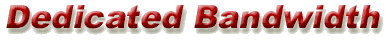 Dedicated Bandwidth